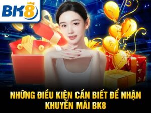 Khuyến Mãi Bk8 Mới Nhất Dành Cho Người Chơi 2025