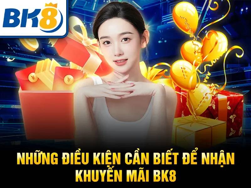 Khuyến Mãi Bk8 Mới Nhất Dành Cho Người Chơi 2025
