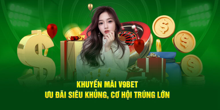 Khuyến Mãi V9bet: Ưu Đãi Nổi Bật Dành Cho Thành Viên 2025 1 Khuyến Mãi V9bet: Ưu Đãi Nổi Bật Dành Cho Thành Viên 2025