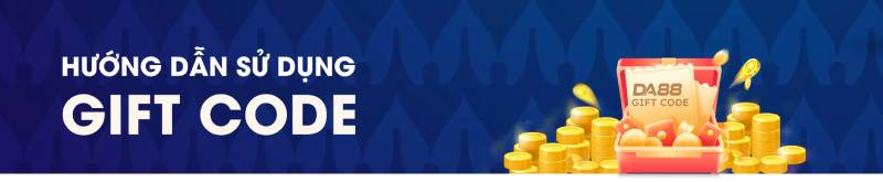 Top Các Khuyến Mãi Hấp Dẫn Tại Da88 Không Nên Bỏ Lỡ 3 Nhiều gift Code giá trị