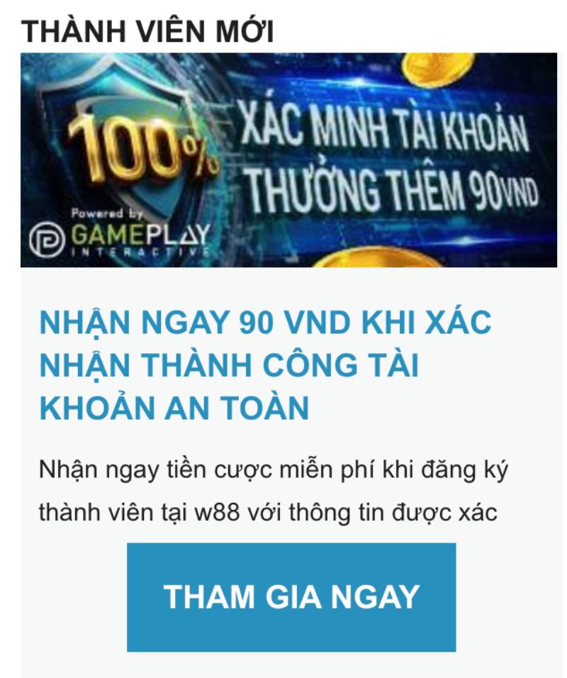 Khuyến Mãi W88 Năm 2025 - Tận Dụng Ưu Đãi Để Bứt Phá 3 Tặng 90.000 VNĐ sau khi xác minh tài khoản