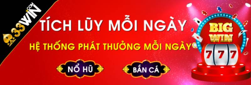 Khuyến Mãi 33win Hấp Dẫn Dành Cho Hội Viên Cá Cược 2 Tích lũy điểm mỗi ngày
