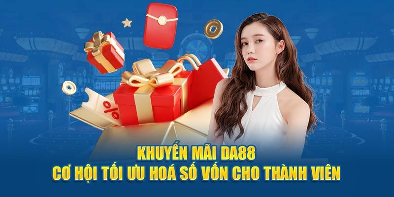 Top Các Khuyến Mãi Hấp Dẫn Tại Da88 Không Nên Bỏ Lỡ